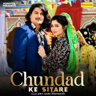 Chundad Ke Sitare Amit Saini Rohtakiya mp3 song free download, Chundad Ke Sitare Amit Saini Rohtakiya full album