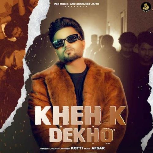 Kheh K Dekho Kotti mp3 song free download, Kheh K Dekho Kotti full album