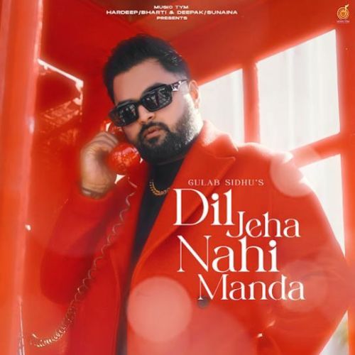 Dil Jeha Nahi Manda Gulab Sidhu mp3 song free download, Dil Jeha Nahi Manda Gulab Sidhu full album