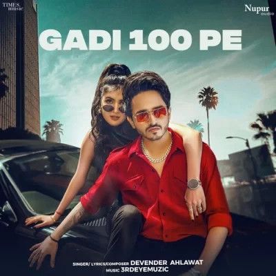 Gadi 100 Pe Devender Ahlawat mp3 song free download, Gadi 100 Pe Devender Ahlawat full album