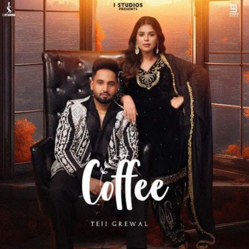 Coffee Teji Grewal mp3 song free download, Coffee Teji Grewal full album