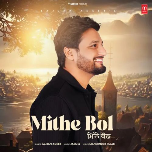 Mithe Bol Sajjan Adeeb mp3 song free download, Mithe Bol Sajjan Adeeb full album