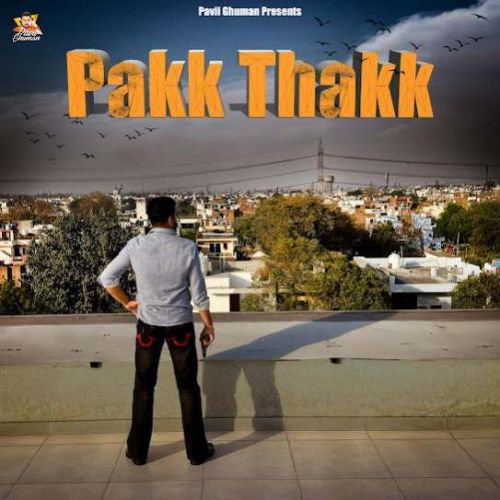 Pakk ThakK Pavii Ghuman mp3 song free download, Pakk ThakK Pavii Ghuman full album