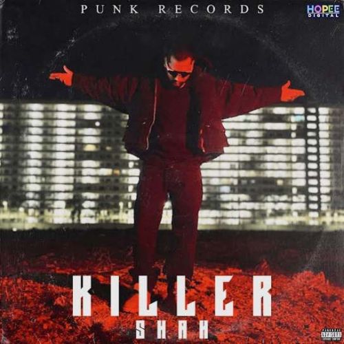 Killer SHAH mp3 song free download, Killer SHAH full album