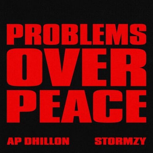 Problems Over Peace AP Dhillon mp3 song free download, Problems Over Peace AP Dhillon full album