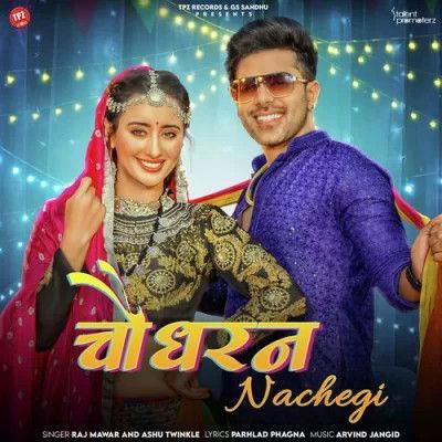 Chaudhran Nachegi Raj Mawar, Ashu Twinkle mp3 song free download, Chaudhran Nachegi Raj Mawar, Ashu Twinkle full album