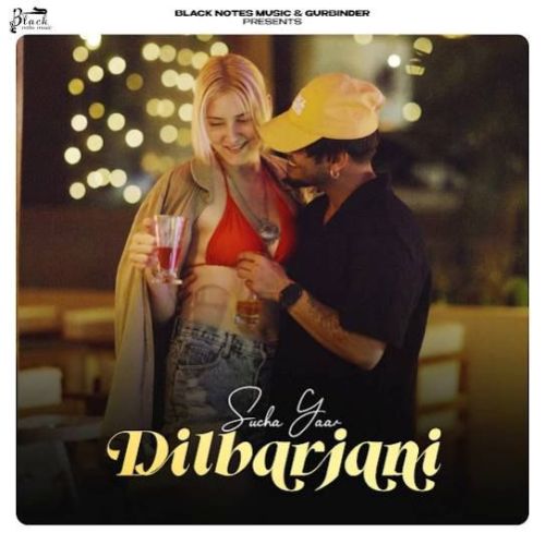 Dilbarjani Sucha Yaar mp3 song free download, Dilbarjani Sucha Yaar full album