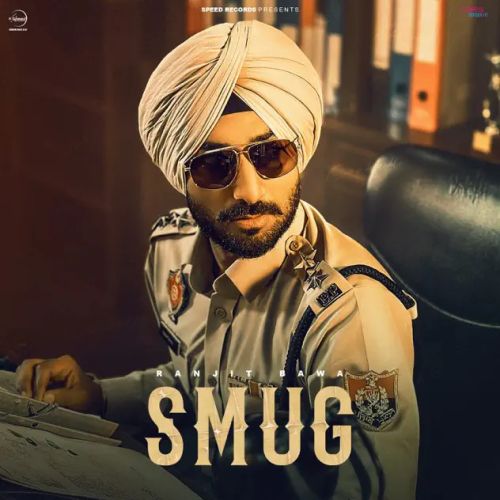 Smug Ranjit Bawa mp3 song free download, Smug Ranjit Bawa full album