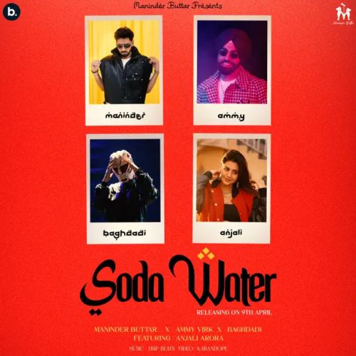 Soda Water Maninder Buttar, Ammy Virk mp3 song free download, Soda Water Maninder Buttar, Ammy Virk full album