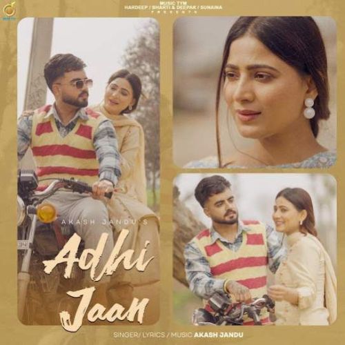 Adhi Jaan Akash Jandu mp3 song free download, Adhi Jaan Akash Jandu full album