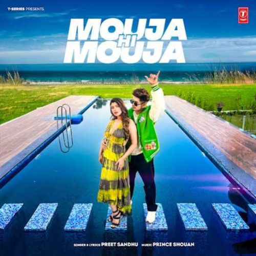 Mouja Hi Mouja Preet Sandhu mp3 song free download, Mouja Hi Mouja Preet Sandhu full album