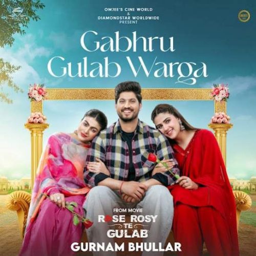 Gabru Gulab Warga Gurnam Bhullar mp3 song free download, Gabru Gulab Warga Gurnam Bhullar full album