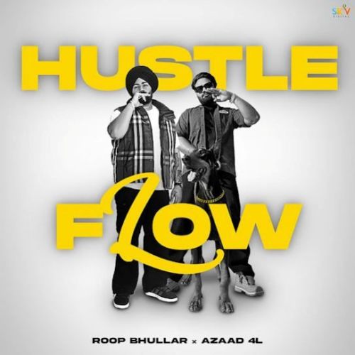Hustle Flow Roop Bhullar mp3 song free download, Hustle Flow Roop Bhullar full album