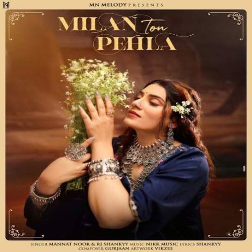 Milan Ton Pehla Mannat Noor mp3 song free download, Milan Ton Pehla Mannat Noor full album