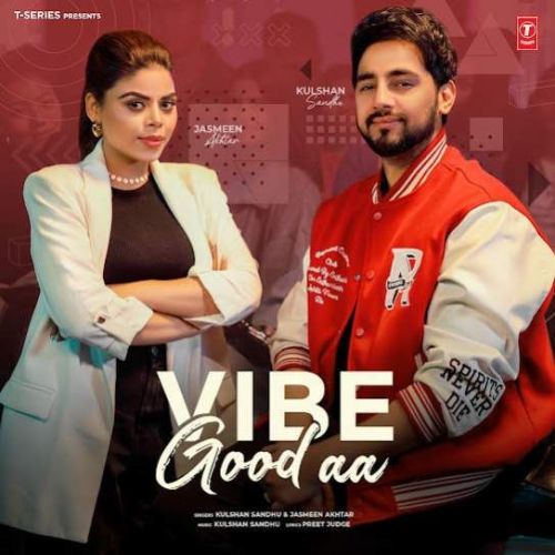 Vibe Good Aa Kulshan Sandhu mp3 song free download, Vibe Good Aa Kulshan Sandhu full album