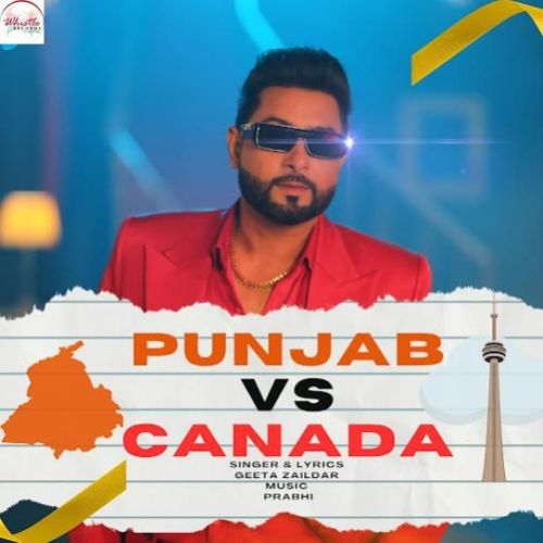 Punjab Vs Canada Geeta Zaildar mp3 song free download, Punjab Vs Canada Geeta Zaildar full album