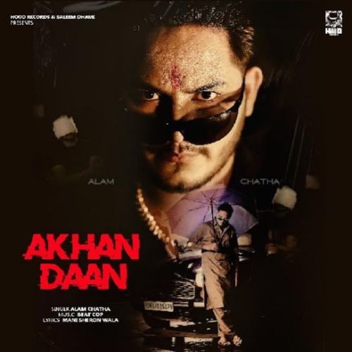 Akhan Daan Alam Chatha mp3 song free download, Akhan Daan Alam Chatha full album