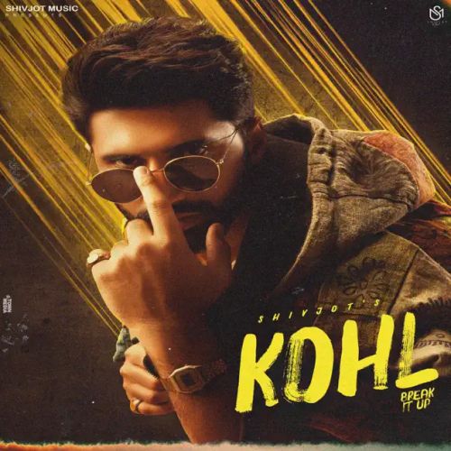 Kohl (Break It Up) Shivjot mp3 song free download, Kohl (Break It Up) Shivjot full album