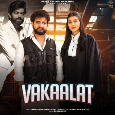 Vakaalat Masoom Sharma, Ashu Twinkle mp3 song free download, Vakaalat Masoom Sharma, Ashu Twinkle full album