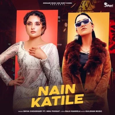 Nain Katile Shiva Choudhary, Indu Phogat mp3 song free download, Nain Katile Shiva Choudhary, Indu Phogat full album