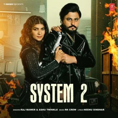 System 2 Raj Mawer, Ashu Twinkle mp3 song free download, System 2 Raj Mawer, Ashu Twinkle full album