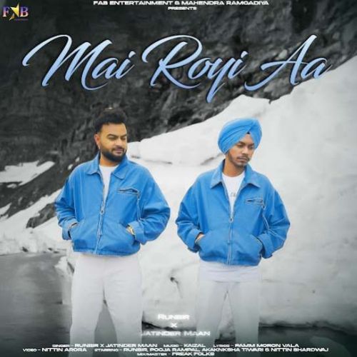 Mai Royi Aa Runbir, Jatinder Maan mp3 song free download, Mai Royi Aa Runbir, Jatinder Maan full album