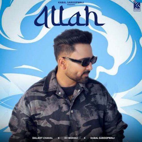 Allah Daljeet Chahal mp3 song free download, Allah Daljeet Chahal full album