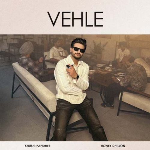 Vehle Khushi Pandher mp3 song free download, Vehle Khushi Pandher full album