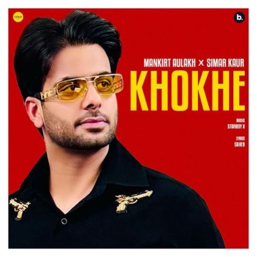 Khokhe Mankirt Aulakh mp3 song free download, Khokhe Mankirt Aulakh full album