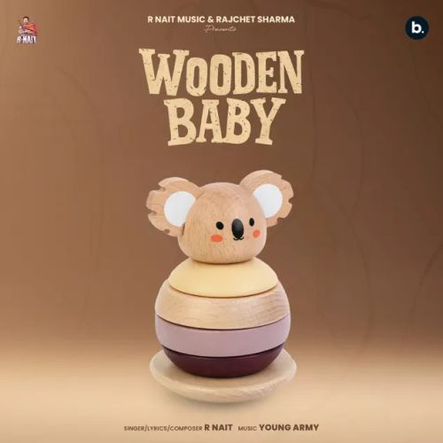 Wooden Baby R. Nait mp3 song free download, Wooden Baby R. Nait full album