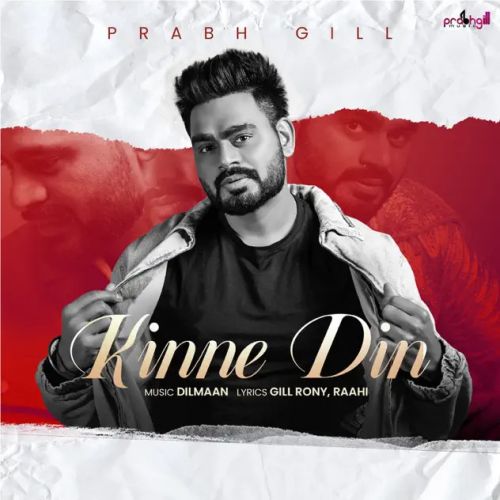 Kinne Din Hoge Prabh Gill mp3 song free download, Kinne Din Prabh Gill full album