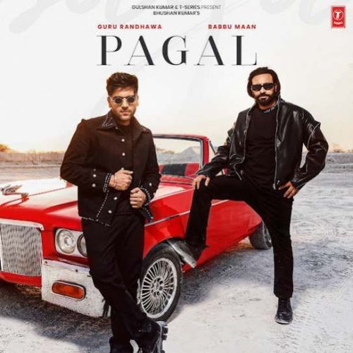 Pagal Guru Randhawa, Babbu Maan mp3 song free download, Pagal Guru Randhawa, Babbu Maan full album