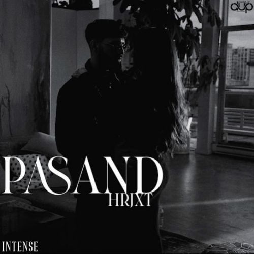 Pasand HRJXT mp3 song free download, Pasand HRJXT full album