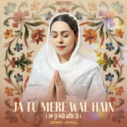 Ja Tu Mere Wal Hain Jenny Johal mp3 song free download, Ja Tu Mere Wal Hain Jenny Johal full album