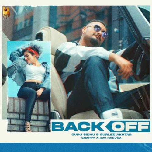 Back Off Gurj Sidhu mp3 song free download, Back Off Gurj Sidhu full album