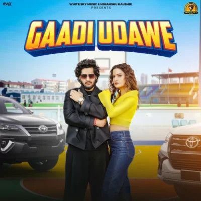 Gaadi Udawe Manisha Sharma, Himanshu Kaushik mp3 song free download, Gaadi Udawe Manisha Sharma, Himanshu Kaushik full album