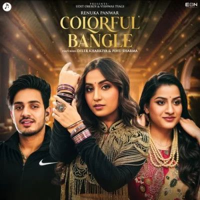 Colorful Bangle Renuka Panwar mp3 song free download, Colorful Bangle Renuka Panwar full album