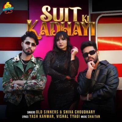 Suit Ki Kadhayi Old Sinners, Shiva Choudhary mp3 song free download, Suit Ki Kadhayi Old Sinners, Shiva Choudhary full album