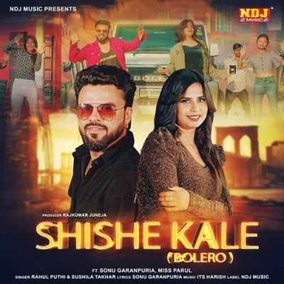 Shishe Kale (Bolero) Rahul Puthi, Sushila Takhar mp3 song free download, Shishe Kale (Bolero) Rahul Puthi, Sushila Takhar full album