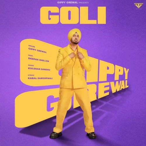 Goli Gippy Grewal mp3 song free download, Goli Gippy Grewal full album