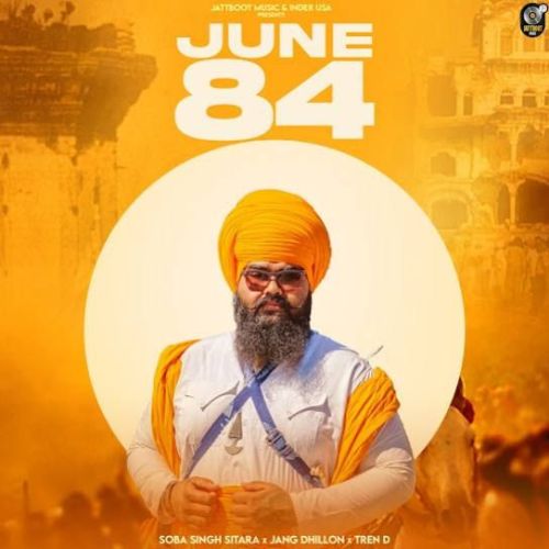 June 84 Soba Singh Sitara mp3 song free download, June 84 Soba Singh Sitara full album