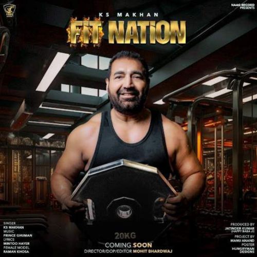 Fit Nation KS Makhan mp3 song free download, Fit Nation KS Makhan full album