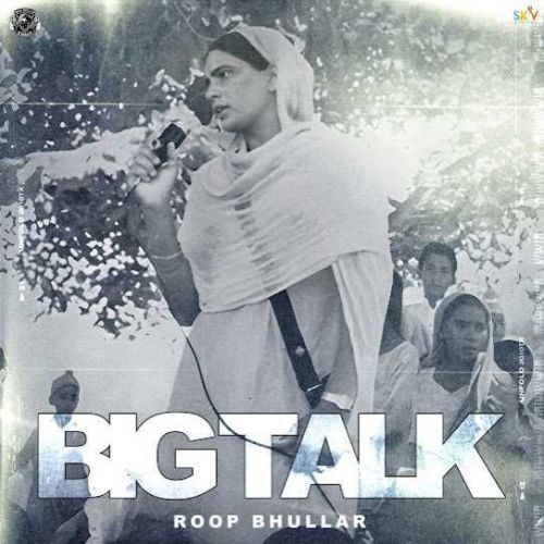 Big Talk Roop Bhullar mp3 song free download, Big Talk Roop Bhullar full album