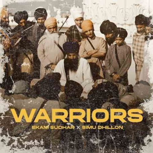 Warriors Ekam Sudhar, Simu Dhillon mp3 song free download, Warriors Ekam Sudhar, Simu Dhillon full album