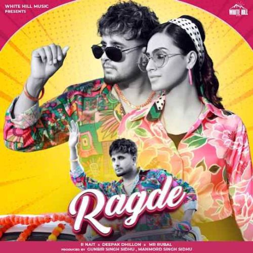 Ragde R. Nait, Deepak Dhillon mp3 song free download, Ragde R. Nait, Deepak Dhillon full album