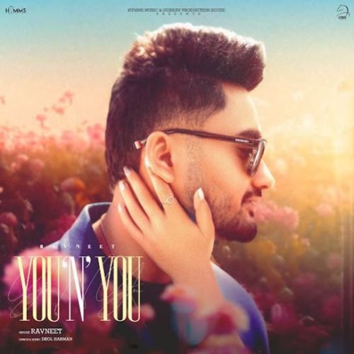 YOU N YOU Ravneet mp3 song free download, YOU N YOU Ravneet full album