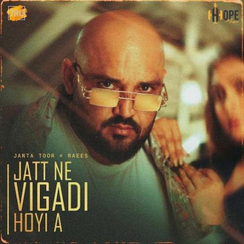 Jatt Ne Vigadi Hoyi A Janta Toor mp3 song free download, Jatt Ne Vigadi Hoyi A Janta Toor full album