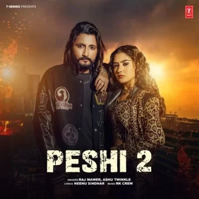 Peshi 2 Raj Mawer, Ashu Twinkle mp3 song free download, Peshi 2 Raj Mawer, Ashu Twinkle full album