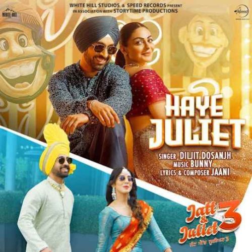 Haye Juliet Diljit Dosanjh mp3 song free download, Haye Juliet Diljit Dosanjh full album