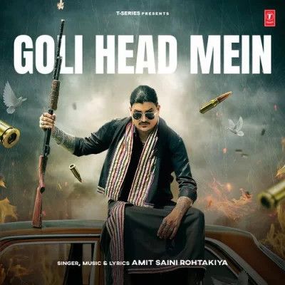 Goli Head Mein Amit Saini Rohtakiya mp3 song free download, Goli Head Mein Amit Saini Rohtakiya full album